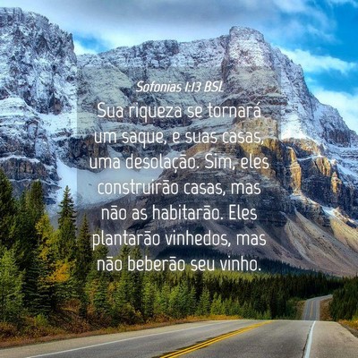 Picture 04 - Sofonias 1:13 BSL - Sua riqueza se tornará um saque, e suas casas, - Bible Verse Picture