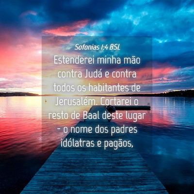 Picture 04 - Sofonias 1:4 BSL - Estenderei minha mão contra Judá e contra todos - Bible Verse Picture