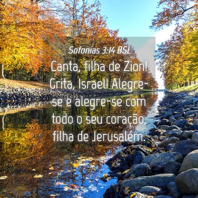 Picture 04 - Sofonias 3:14 BSL - Canta, filha de Zion! Grita, Israel! Alegre-se e - Bible Verse Picture