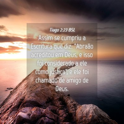 Picture 04 - Tiago 2:23 BSL - Assim se cumpriu a Escritura que diz: “Abraão - Bible Verse Picture