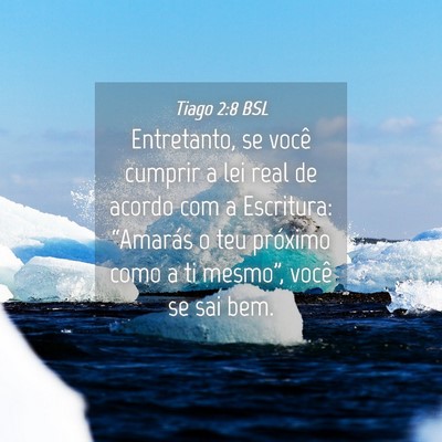Picture 04 - Tiago 2:8 BSL - Entretanto, se você cumprir a lei real de acordo - Bible Verse Picture