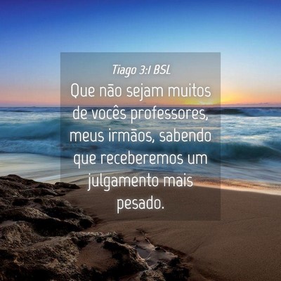 Picture 04 - Tiago 3:1 BSL - Que não sejam muitos de vocês professores, meus - Bible Verse Picture