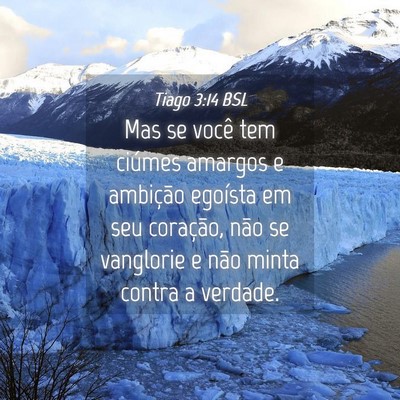 Picture 04 - Tiago 3:14 BSL - Mas se você tem ciúmes amargos e ambição - Bible Verse Picture