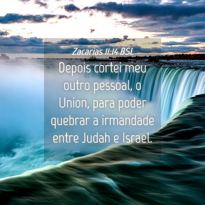 Picture 04 - Zacarias 11:14 BSL - Depois cortei meu outro pessoal, o Union, para - Bible Verse Picture