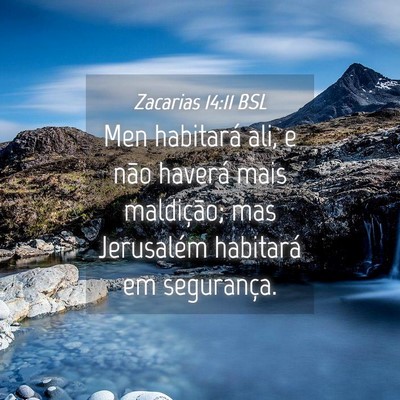 Picture 04 - Zacarias 14:11 BSL - Men habitará ali, e não haverá mais - Bible Verse Picture