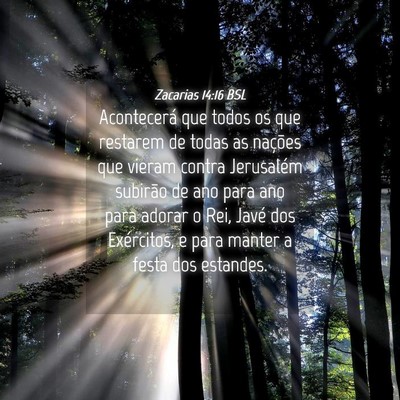 Picture 04 - Zacarias 14:16 BSL - Acontecerá que todos os que restarem de todas as - Bible Verse Picture