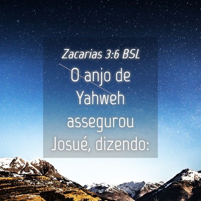 Picture 04 - Zacarias 3:6 BSL - O anjo de Yahweh assegurou Josué, - Bible Verse Picture