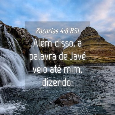 Picture 04 - Zacarias 4:8 BSL - Além disso, a palavra de Javé veio até mim, - Bible Verse Picture