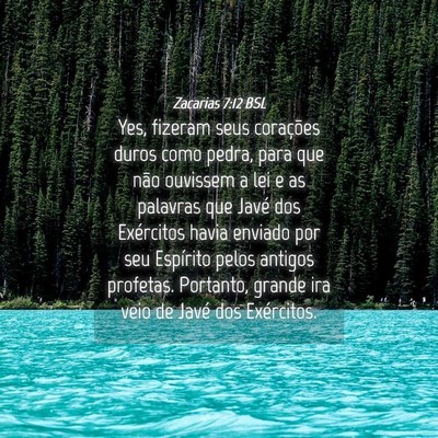 Picture 04 - Zacarias 7:12 BSL - Yes, fizeram seus corações duros como pedra, - Bible Verse Picture
