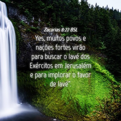 Picture 04 - Zacarias 8:22 BSL - Yes, muitos povos e nações fortes virão para - Bible Verse Picture