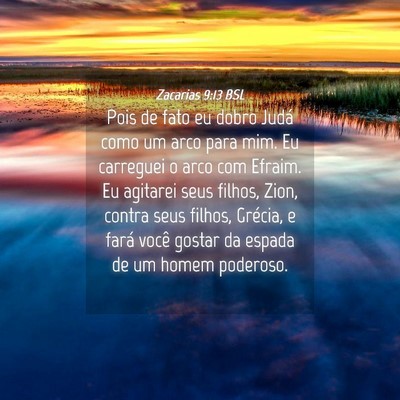 Picture 04 - Zacarias 9:13 BSL - Pois de fato eu dobro Judá como um arco para - Bible Verse Picture