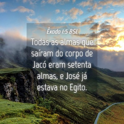 Picture 04 - Êxodo 1:5 BSL - Todas as almas que saíram do corpo de Jacó eram - Bible Verse Picture