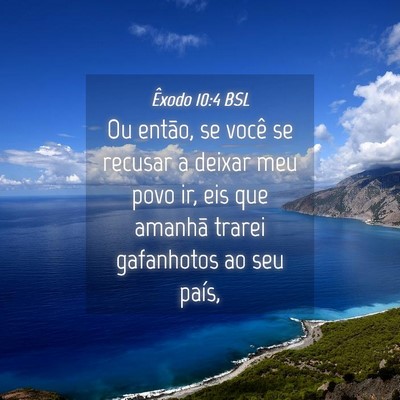 Picture 04 - Êxodo 10:4 BSL - Ou então, se você se recusar a deixar meu povo - Bible Verse Picture