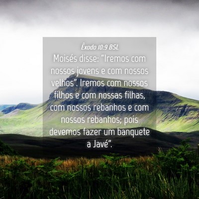 Picture 04 - Êxodo 10:9 BSL - Moisés disse: “Iremos com nossos jovens e com - Bible Verse Picture