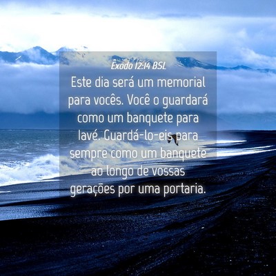 Picture 04 - Êxodo 12:14 BSL - Este dia será um memorial para vocês. Você o - Bible Verse Picture