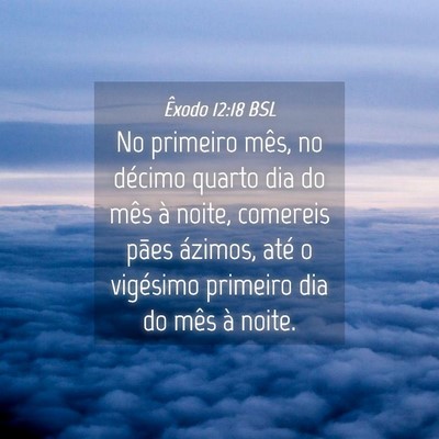 Picture 04 - Êxodo 12:18 BSL - No primeiro mês, no décimo quarto dia do mês - Bible Verse Picture