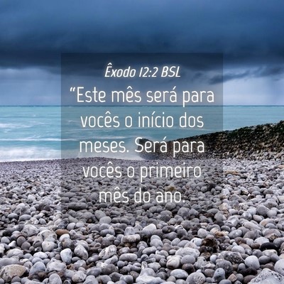 Picture 04 - Êxodo 12:2 BSL - “Este mês será para vocês o início dos - Bible Verse Picture
