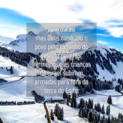 Picture 04 - Êxodo 13:18 BSL - mas Deus conduziu o povo pelo caminho do deserto - Bible Verse Picture