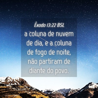 Picture 04 - Êxodo 13:22 BSL - a coluna de nuvem de dia, e a coluna de fogo de - Bible Verse Picture