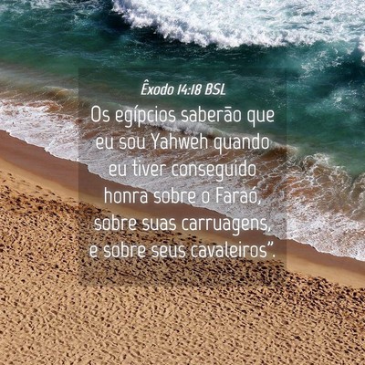 Picture 04 - Êxodo 14:18 BSL - Os egípcios saberão que eu sou Yahweh quando eu - Bible Verse Picture