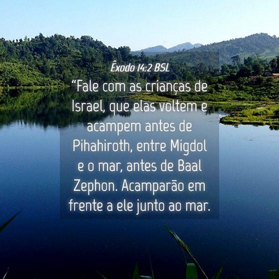Picture 04 - Êxodo 14:2 BSL - “Fale com as crianças de Israel, que elas - Bible Verse Picture