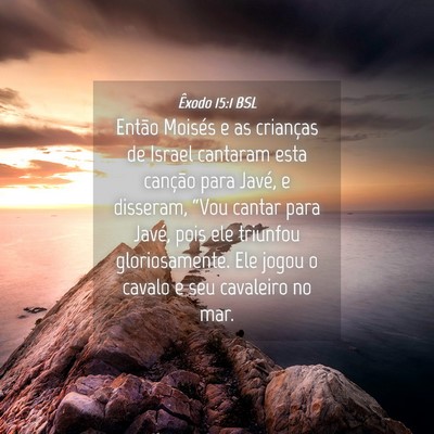 Picture 04 - Êxodo 15:1 BSL - Então Moisés e as crianças de Israel cantaram - Bible Verse Picture