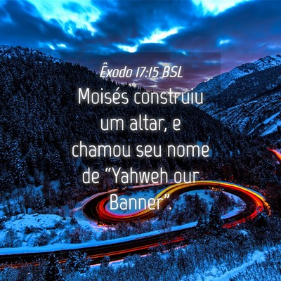 Picture 04 - Êxodo 17:15 BSL - Moisés construiu um altar, e chamou seu nome de - Bible Verse Picture