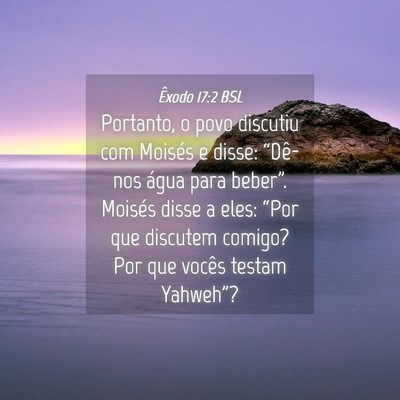 Picture 04 - Êxodo 17:2 BSL - Portanto, o povo discutiu com Moisés e disse: - Bible Verse Picture