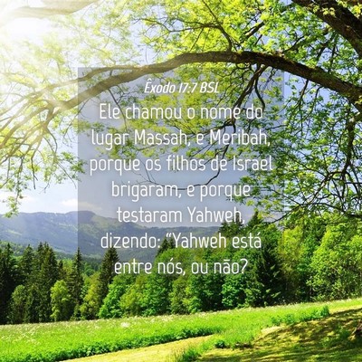Picture 04 - Êxodo 17:7 BSL - Ele chamou o nome do lugar Massah, e Meribah, - Bible Verse Picture
