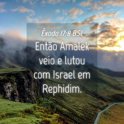 Picture 04 - Êxodo 17:8 BSL - Então Amalek veio e lutou com Israel em - Bible Verse Picture