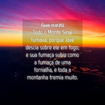Picture 04 - Êxodo 19:18 BSL - Todo o Monte Sinai fumava, porque Javé descia - Bible Verse Picture