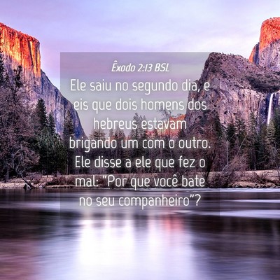 Picture 04 - Êxodo 2:13 BSL - Ele saiu no segundo dia, e eis que dois homens - Bible Verse Picture