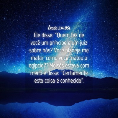 Picture 04 - Êxodo 2:14 BSL - Ele disse: “Quem fez de você um príncipe e um - Bible Verse Picture
