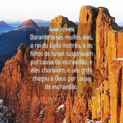 Picture 04 - Êxodo 2:23 BSL - Durante esses muitos dias, o rei do Egito morreu, - Bible Verse Picture