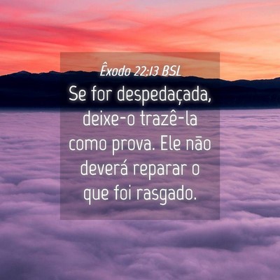 Picture 04 - Êxodo 22:13 BSL - Se for despedaçada, deixe-o trazê-la como - Bible Verse Picture