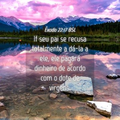 Picture 04 - Êxodo 22:17 BSL - If seu pai se recusa totalmente a dá-la a ele, - Bible Verse Picture