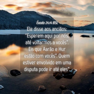 Picture 04 - Êxodo 24:14 BSL - Ele disse aos anciãos: “Esperem aqui por nós, - Bible Verse Picture