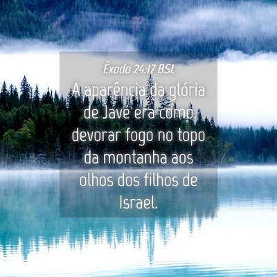 Picture 04 - Êxodo 24:17 BSL - A aparência da glória de Javé era como devorar - Bible Verse Picture