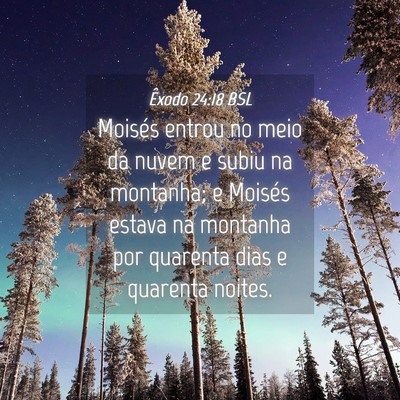 Picture 04 - Êxodo 24:18 BSL - Moisés entrou no meio da nuvem e subiu na - Bible Verse Picture