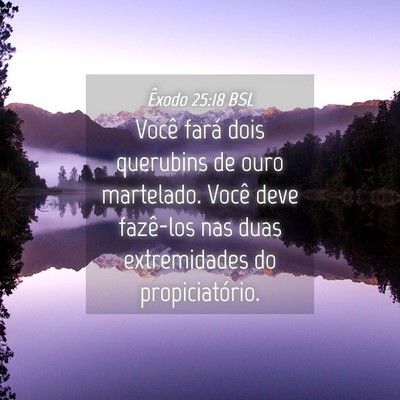 Picture 04 - Êxodo 25:18 BSL - Você fará dois querubins de ouro martelado. - Bible Verse Picture