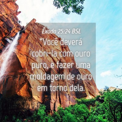 Picture 04 - Êxodo 25:24 BSL - “Você deverá cobri-la com ouro puro, e fazer - Bible Verse Picture