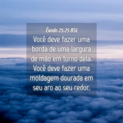 Picture 04 - Êxodo 25:25 BSL - Você deve fazer uma borda de uma largura de mão - Bible Verse Picture