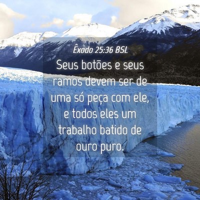 Picture 04 - Êxodo 25:36 BSL - Seus botões e seus ramos devem ser de uma só - Bible Verse Picture