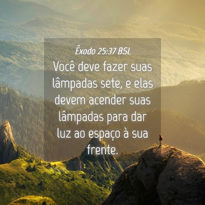 Picture 04 - Êxodo 25:37 BSL - Você deve fazer suas lâmpadas sete, e elas - Bible Verse Picture