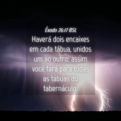 Picture 04 - Êxodo 26:17 BSL - Haverá dois encaixes em cada tábua, unidos um - Bible Verse Picture