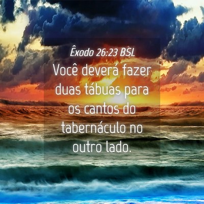 Picture 04 - Êxodo 26:23 BSL - Você deverá fazer duas tábuas para os cantos - Bible Verse Picture