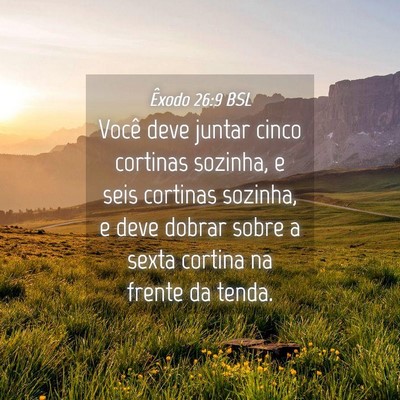 Picture 04 - Êxodo 26:9 BSL - Você deve juntar cinco cortinas sozinha, e seis - Bible Verse Picture