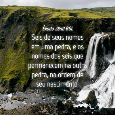 Picture 04 - Êxodo 28:10 BSL - Seis de seus nomes em uma pedra, e os nomes dos - Bible Verse Picture