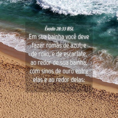 Picture 04 - Êxodo 28:33 BSL - Em sua bainha você deve fazer romãs de azul, e - Bible Verse Picture