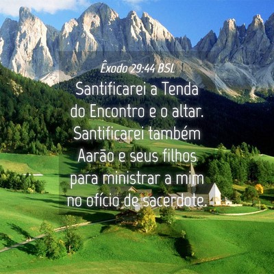 Picture 04 - Êxodo 29:44 BSL - Santificarei a Tenda do Encontro e o altar. - Bible Verse Picture